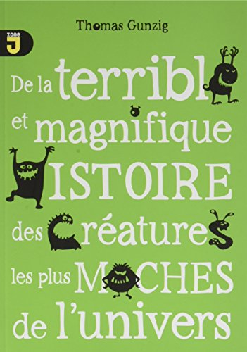 De la terrible et magnifique histoire des créatures les plus moches de l'univers