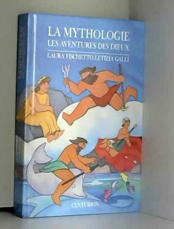 La Mythologie. Vol. 1. Les Aventures des dieux
