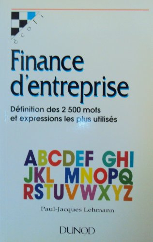 Finance d'entreprise : définition des 2 500 mots et expressions les plus utilisés