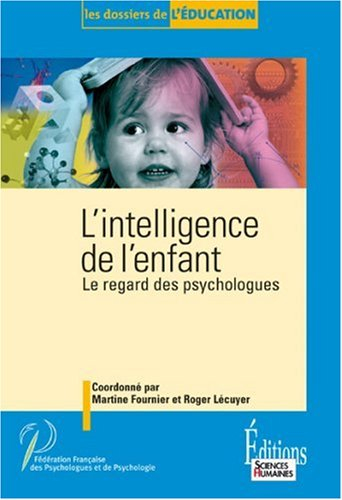 L'intelligence de l'enfant : le regard des psychologues