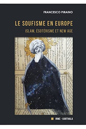 Le soufisme en Europe : islam, ésotérisme et new age