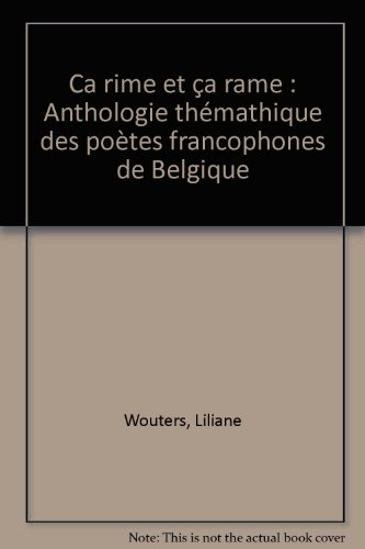 ca rime et ça rame : anthologie thémathique des poètes francophones de belgique