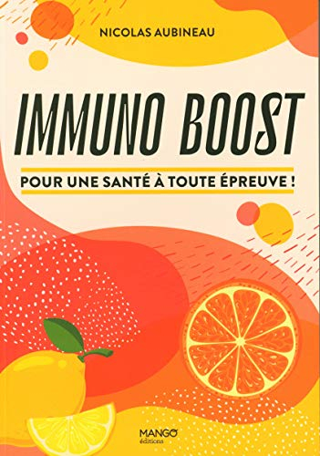 Immuno boost : pour une santé à toute épreuve !