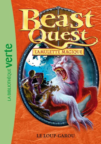 Beast quest. Vol. 26. L'amulette magique : le loup-garou