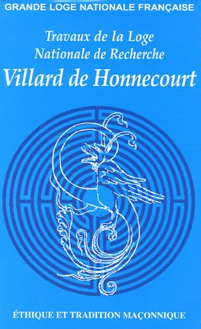 Travaux de la Loge nationale de recherches Villard de Honnecourt, n° 61. Ethique et tradition maçonn