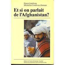 Et si on parlait de l'Afghanistan ? : terrains et textes, 1964-1980