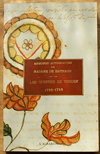 Mémoires autographes de madame de Sapinaud : les guerres de Vendée, 1792-1798