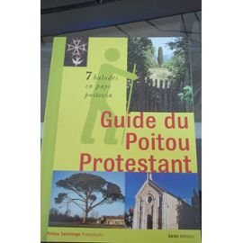 Guide du Poitou protestant : 7 balades en pays poitevin
