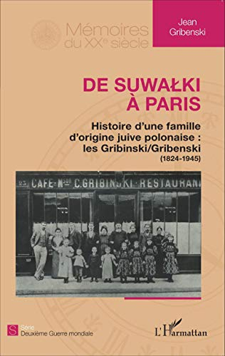De Suwalki à Paris : histoire d'une famille d'origine juive polonaise : les Gribinski-Gribenski (182