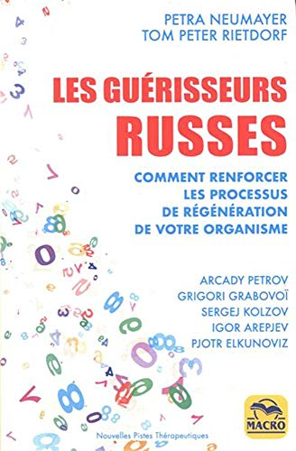 Les guérisseurs russes : comment renforcer les processus de régénération de votre organisme : Arcady