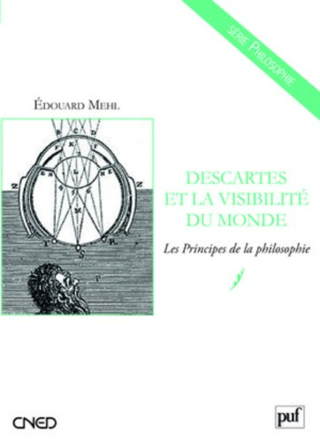 Descartes et la visibilité du monde : Les principes de la philosophie
