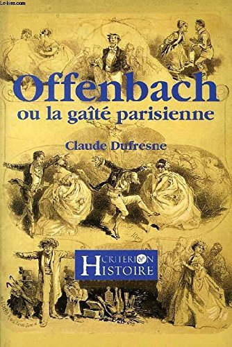 Jacques Offenbach ou la Gaîté parisienne