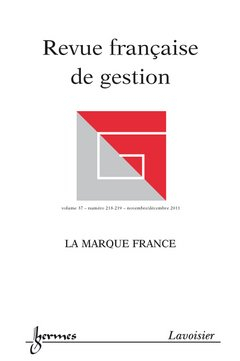Revue française de gestion, n° 218-219. La marque France
