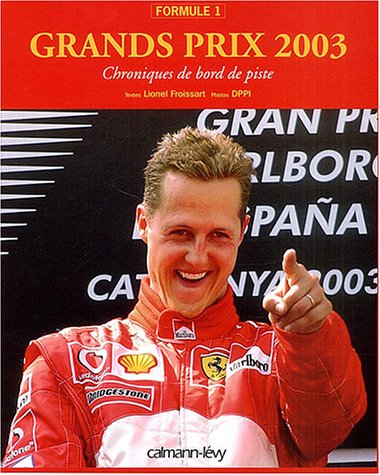 Formule 1, grands prix 2003 : chroniques de bord de piste