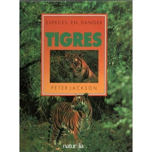 tigres : espèces en danger