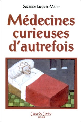 Médecines curieuses d'autrefois