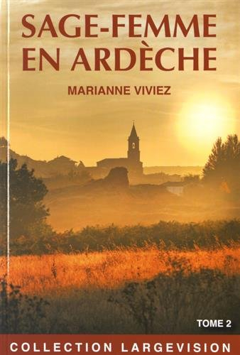 Les mémoires de Marie-Noëlle Bat, sage-femme de l'Ardèche. Vol. 2