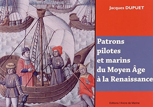 Patrons, pilotes et marins du Moyen Age à la Renaissance