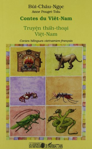 Contes du Viêt Nam. Truyên thân-thoai Viêt Nam : song-ngu phap-viêt
