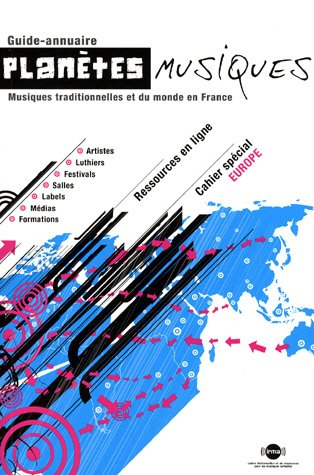 Planètes musiques : guide-annuaire des musiques traditionnelles et du monde en France : 2007-2008
