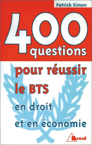400 questions pour réussir le BTS en droit et en économie