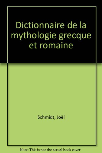 dictionnaire de la mythologie grecque et romaine