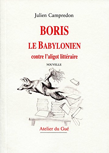 Boris le Babylonien contre l'aligot littéraire