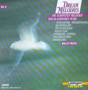 dream melodies - die schönsten melodien der klassischen musik vol. 8: ballet music