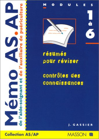 Mémo AS-AP, modules 1 à 6 : résumés pour réviser, contrôle des connaissances