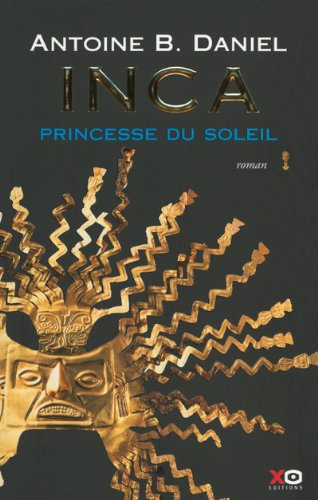 Inca. Vol. 1. La princesse du soleil