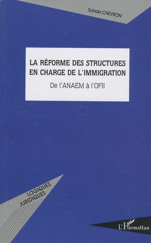La réforme des structures en charge de l'immigration : de l'ANAEM à l'OFIL