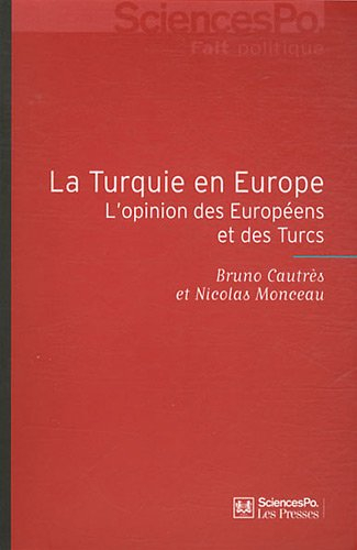 La Turquie en Europe : l'opinion des Européens et des Turcs
