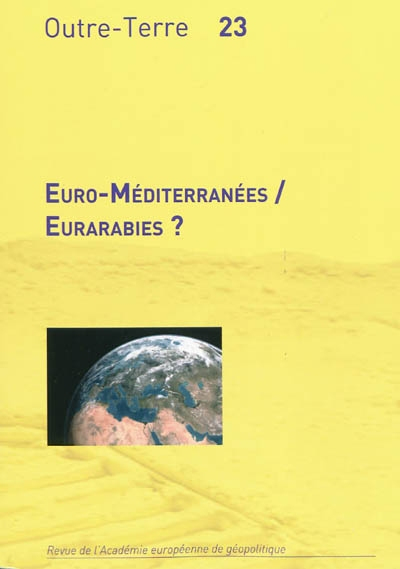 Outre-terre, n° 23. Euro-Méditerranées, Eurarabies ?