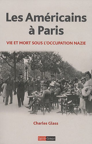 Les Américains à Paris : vie et mort sous l'Occupation nazie : 1940-1944