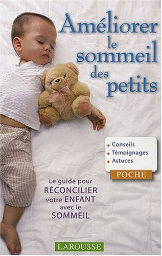 Améliorer le sommeil des petits : le guide pour réconcilier votre enfant avec le sommeil