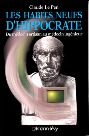Les habits neufs d'Hippocrate : du médecin artisan au médecin ingénieur