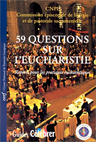 59 questions sur l'eucharistie : repères pour les pratiques eucharistiques
