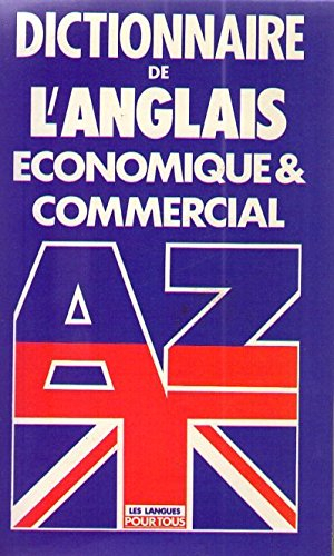 Dictionnaire de l'anglais économique et commercial
