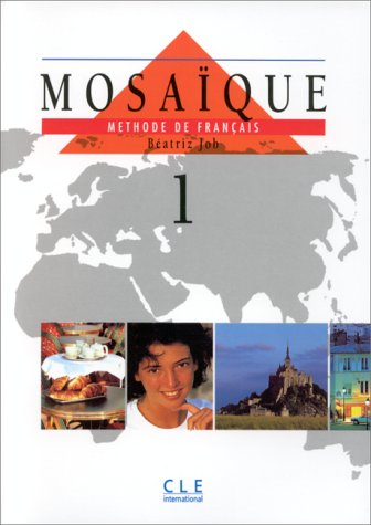 Mosaïque niveau 1 : méthode de français : livre de l'élève