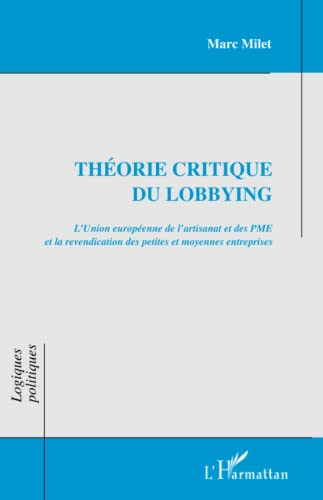 Théorie critique du lobbying : l'Union européenne de l'artisanat et des PME et la revendication des 