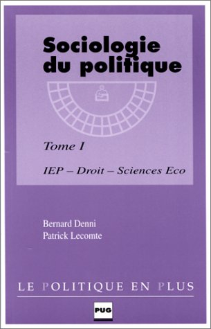 Sociologie du politique. Vol. 1