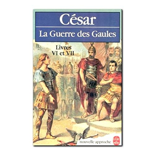 La guerre des Gaules : livres VI-VII