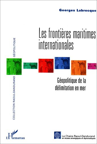 Les frontières maritimes internationales : géopolitique de la délimitation en mer