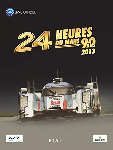 24 heures du Mans 2013 : 90 ans : le livre officiel