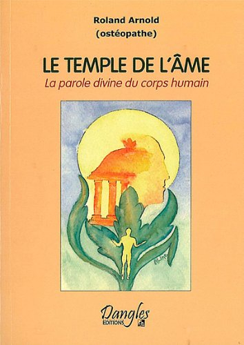 Le temple de l'âme : la parole divine du corps humain