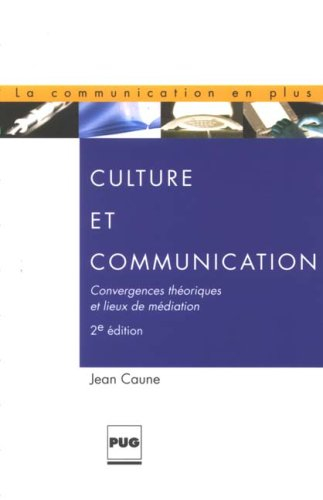 Culture et communication : convergences théoriques et lieux de médiation