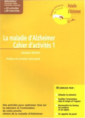 La maladie d'Alzheimer : cahier d'activités 1
