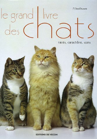 Le grand livre des chats : races, caractère, soins