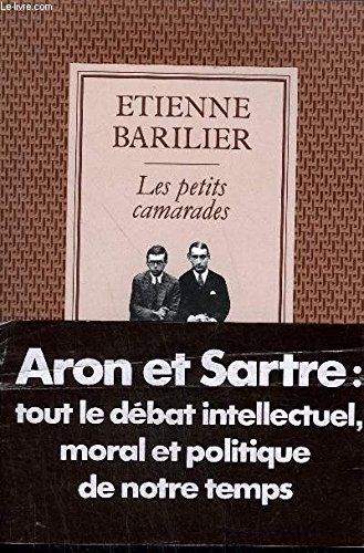Les Petits camarades : essai sur Jean-Paul Sartre et Raymond Aron