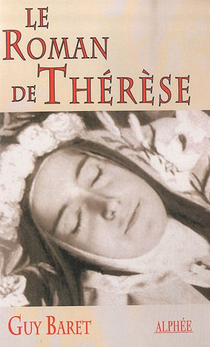 Le roman de Thérèse de Lisieux